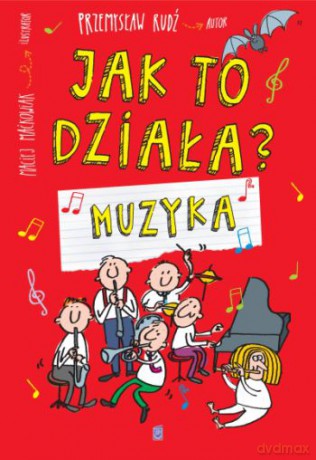 Muzyka. Jak to działa - Przemysław Rudź [KSIĄŻKA]