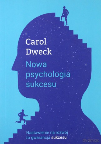 Nowa psychologia sukcesu - Carol S. Dweck [KSIĄŻKA]