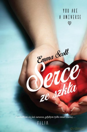 Serce ze szkła - Emma Scott [KSIĄŻKA]