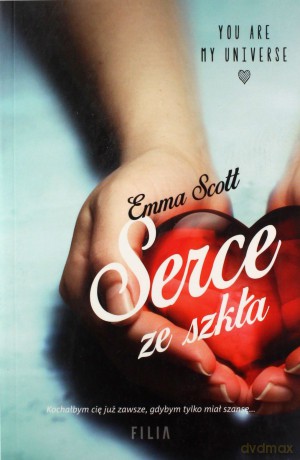 Serce ze szkła - Emma Scott [KSIĄŻKA]
