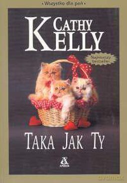 Taka jak ty - Cathy Kelly [KSIĄŻKA]