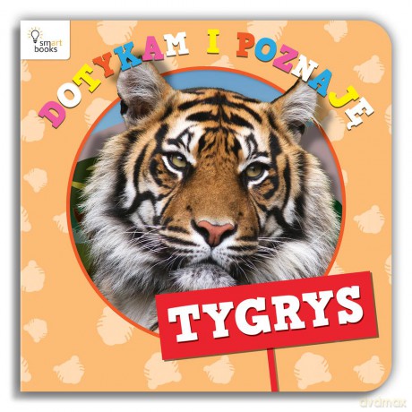Tygrys. Dotykam i poznaję [KSIĄŻKA]