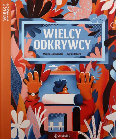 Wielcy odkrywcy - Marcin Jamkowski [KSIĄŻKA]
