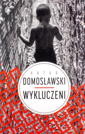 Wykluczeni - Artur Domosławski [KSIĄŻKA]