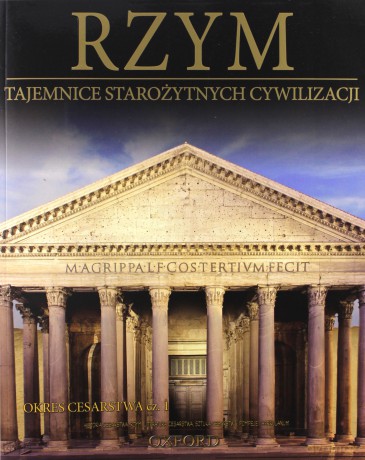 Tajemnice starożytnych cywilizacji 27: Rzym - Okres Cesarstwa cz. 1 [KSIĄŻKA]