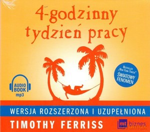 4-godzinny tydzień pracy - Timothy Ferriss [AUDIOBOOK]