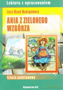 Ania z Zielonego Wzgórza. Lektura z opracowaniem - Lucy Maud Montgomery [KSIĄŻKA]