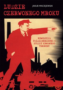 Ludzie czerwonego mroku - Jakub Maciejewski [KSIĄŻKA]