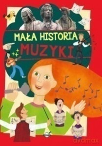 Mała historia muzyki dla dzieci [KSIĄŻKA]
