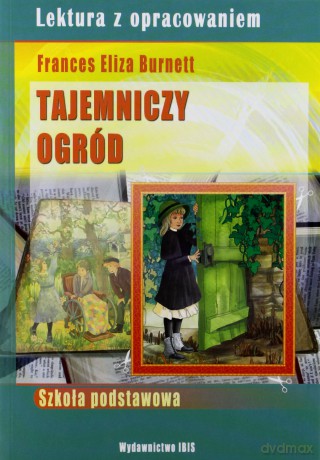 Tajemniczy ogród - Frances Hodgson Burnett [KSIĄŻKA]