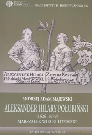 Aleksander Hilary Połubiński (1626-1679) - Andrzej Adam Majewski [KSIĄŻKA]