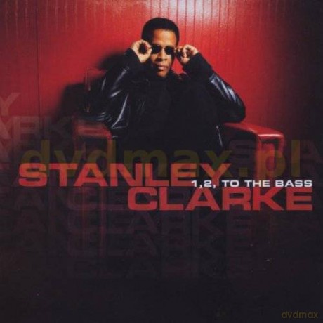 Stanley Clarke: 1, 2, To the Bass [CD]