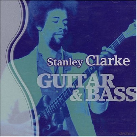 Stanley Clarke: Guitar & Bass [CD]