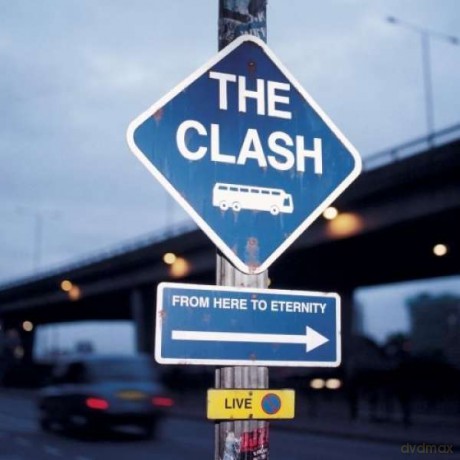 The Clash: From Here To Eternity [CD]