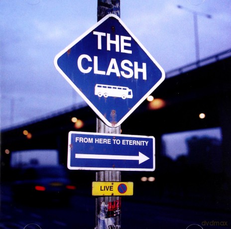 The Clash: From Here To Eternity [CD]