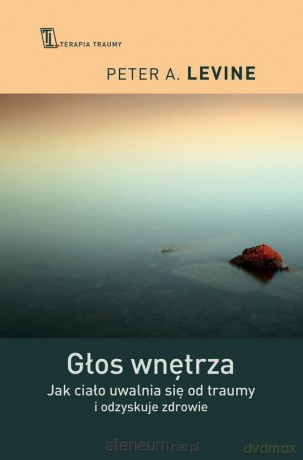 Głos wnętrza - Peter A. Levine [KSIĄŻKA]