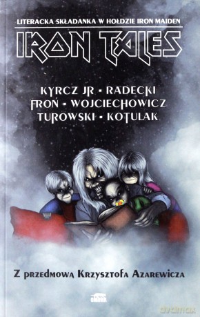 Iron Tales. Literacka skład. w hołdzie Iron Maiden [KSIĄŻKA]