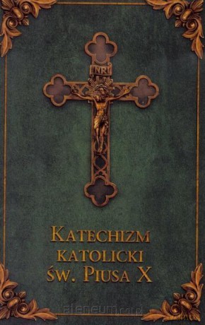 Katechizm katolicki Św. Piusa X (zielony) [KSIĄŻKA]