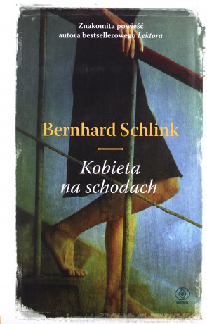 Kobieta na schodach - Bernhard Schlink, Ryszard Wojnakowski [KSIĄŻKA]