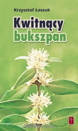 Kwitnący bukszpan - Krzysztof Łaszuk [KSIĄŻKA]