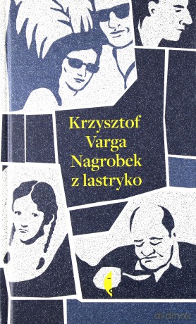 Nagrobek z lastryko - Krzysztof Varga [KSIĄŻKA]