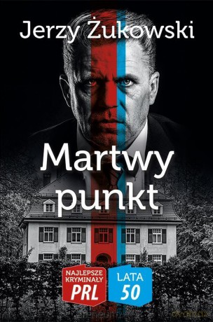 Najlepsze kryminały PRL. Lata 50. Martwy punkt - Jerzy Żukowski [KSIĄŻKA]