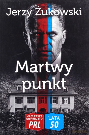 Najlepsze kryminały PRL. Lata 50. Martwy punkt - Jerzy Żukowski [KSIĄŻKA]