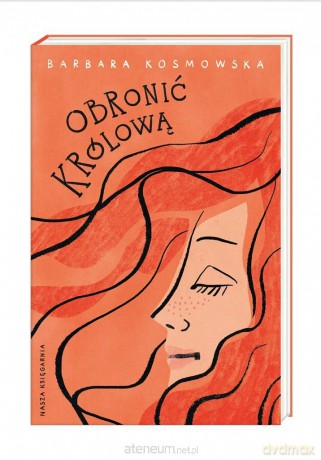 Obronić królową - Barbara Kosmowska [KSIĄŻKA]