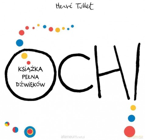 Och! Książka pełna dźwięków - Herve Tullet [KSIĄŻKA]