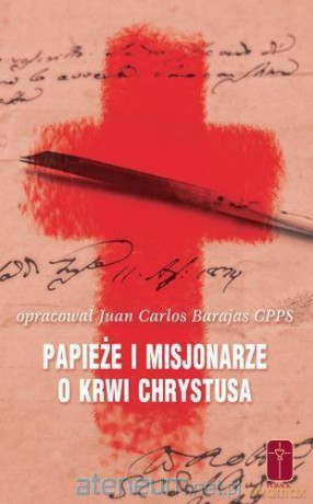 Papieże i Misjonarze o Krwi Chrystusa [KSIĄŻKA]