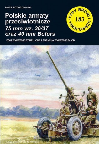 Polskie armaty przeciwlotnicze 75 mm wz. 36/37 - Piotr Rozwadowski [KSIĄŻKA]