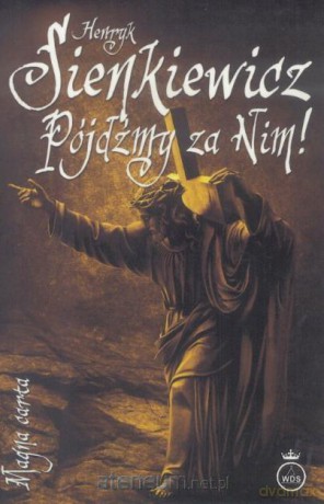 Pójdźmy za Nim! - Henryk Sienkiewicz [KSIĄŻKA]