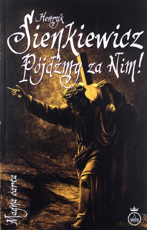 Pójdźmy za Nim! - Henryk Sienkiewicz [KSIĄŻKA]