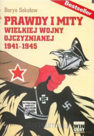 Prawdy i mity wielkiej wojny ojczyźnianej - Borys Sokołow [KSIĄŻKA]