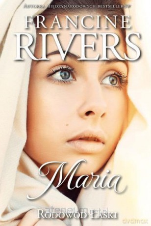 Rodowód Łaski (Tom 5) Maria - Francine Rivers [KSIĄŻKA]
