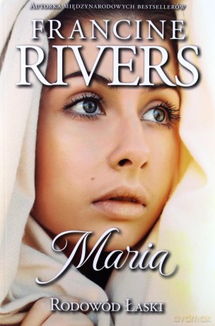 Rodowód Łaski (Tom 5) Maria - Francine Rivers [KSIĄŻKA]