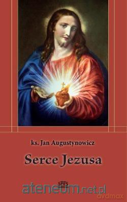 Serce Jezusa - ks. Jan Augustynowicz [KSIĄŻKA]