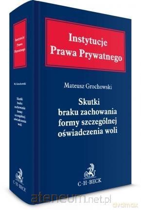Skutki braku zachowania formy szczególnej oświadczenia woli [KSIĄŻKA]