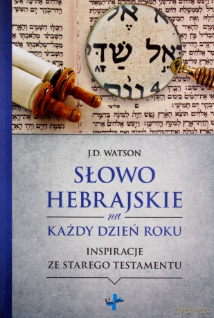 Słowo hebrajskie na każdy dzień roku [KSIĄŻKA]
