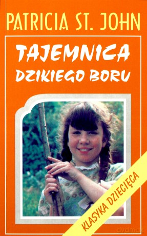 Tajemnica Dzikiego Boru - Patricia St. John [KSIĄŻKA]