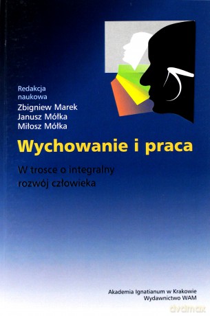 Wychowanie i praca. W trosce o integralny rozwój [KSIĄŻKA]