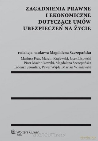 Zagadnienia prawne i ekonomiczne dotyczące umów ubezpieczeń na życie [KSIĄŻKA]