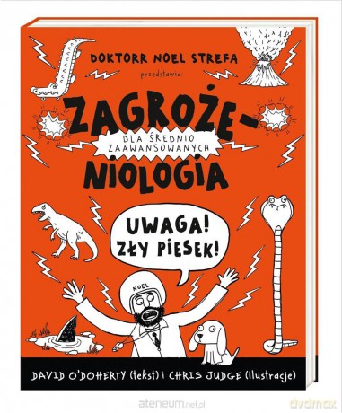 Zagrożeniologia. Uwaga, zły piesek! [KSIĄŻKA]