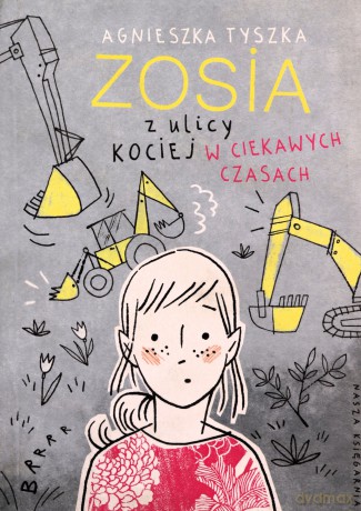 Zosia z ulicy Kociej. W ciekawych czasach - Agnieszka Tyszka, Agata Raczyńska [KSIĄŻKA]