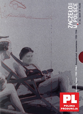 Zaczęło się w Polsce. Odrestaurowane dokumenty filmowe 1938-1946 [DVD]