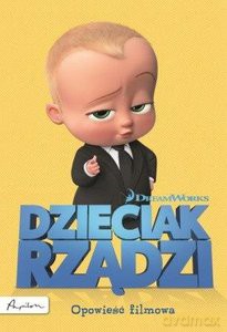 Dzieciak rządzi Opowieść filmowa [KSIĄŻKA]