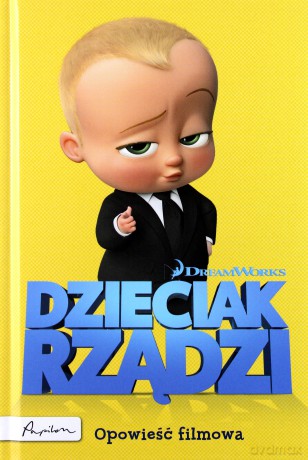 Dzieciak rządzi Opowieść filmowa [KSIĄŻKA]