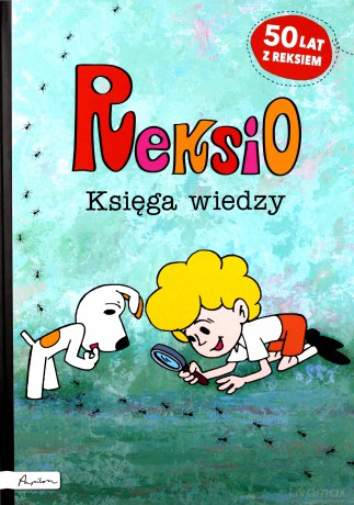 Reksio Księga wiedzy - Beata Dawczak, Izabela Spychał [KSIĄŻKA]