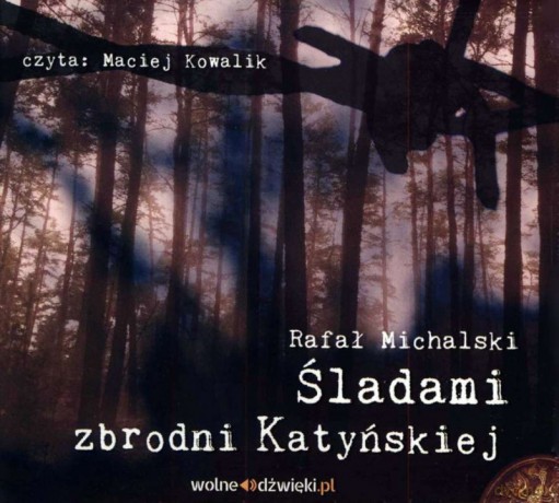 Śladami zbrodni Katyńskiej [AUDIOBOOK]