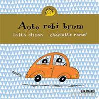 Auto robi brum. Co wokoło - Lotta Olsson [KSIĄŻKA]